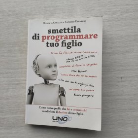 《SMETTILA DI PROGRAMMARE TUO FIGLIO:Come totto quello che fai e comunichi condiziona il destino di tuo figlio》《停止给儿子编程：你做了多少事和沟通会影响孩子的命运》