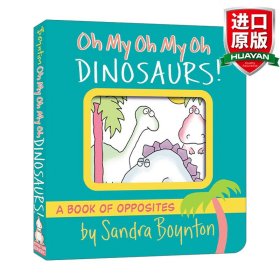 英文原版 Oh My Oh My Oh Dinosaurs!  哦，我的恐龙！纸板书 桑德拉博因顿 英文版 进口英语原版书籍