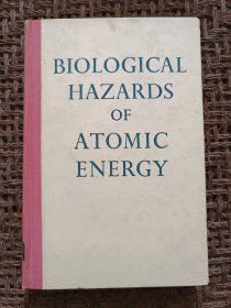 Biological Hazards of Atomic Energy 【原子能对生物的灾害】【目录见图】