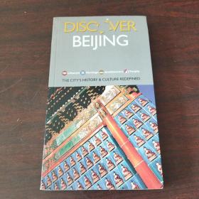 Discover Beijing: The City's History & Culture Redefined（英文原版）