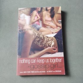 nothing can keep us together a gossip girl novel（英文）