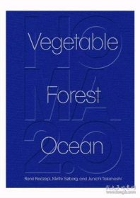 Noma 2.0: Vegetable, Forest, Ocean | Noma 2.0餐厅：蔬菜/森林/海洋
