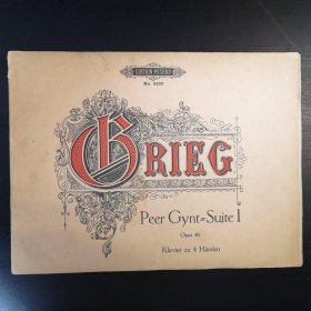 爱德华·格里格《皮尔·金特》第一组曲（Peer Gynt – Suite I, Op. 46），钢琴四手联弹版，莱比锡 彼得斯出版社 | No. 2432，约1900年