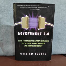 Government 2.0: Using Technology to Improve Education, Cut Red Tape, Reduce Gridlock, and Enhance Democracy【英文原版，包邮】