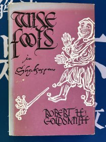 【William Shakespeare 研究】ROBERT HILLIS GOLDSMITH Wise Fools in Shakespeare 罗伯特·希利斯·戈德史密斯《莎士比亚——聪明的傻瓜》 其作品愚人性的批判研究