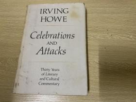 Celebrations and Attacks：Thirty Years of Literary and Cultural Commentary  欧文·豪三十年文选，布面精装毛边本， 夏志清的小说史写作也受作者影响，夏志清：特选几本好的paper backs后（Irving Howe￼的Politics&the Novel已有纸版本）暨Eliot新文集一并寄上。王佐良：他有深度，又有文采。