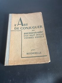 L'ART DE CONJUGUER OU DICTIONNAIRE DES HUIT MILLE VERBES USUELS法语