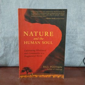 Nature and the Human Soul: Cultivating Wholeness and Community in a Fragmented World【英文原版】