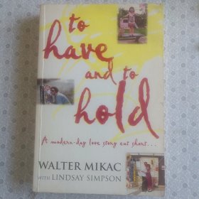 to have and to hold Walter MIkac 英语进口原版小说