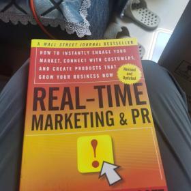 REAL-TIME MARKETING & PR: HOW TO INSTANTLY ENGAGE YOUR MARKET CONNECT WITH CUSTOMERS AND CREATE