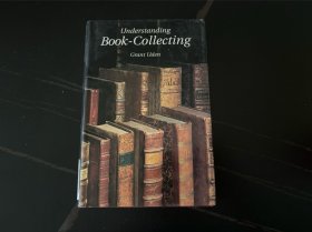 Understanding Book Collecting  《理解图书收藏》，英国古董藏家协会出版，精装，多插图，铜版纸印刷