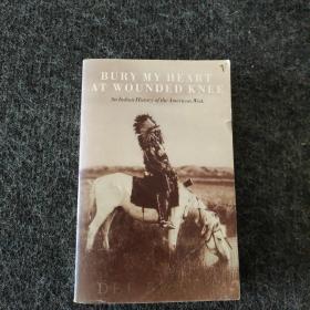 Bury My Heart at Wounded Knee: An Indian History of the American West【英文原版】