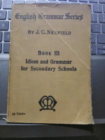 English Grammar Series book III: Idiom and Grammar for secondary schools  （1915年印） 国外原版 布面平装