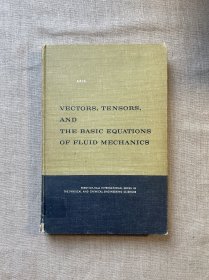 Vectors, Tensors, and the Basic Equations of Fluid Mechanics 矢量、张量与流体力学的基础方程【英文版，罕见精装本，好纸印刷】馆藏书