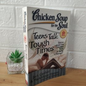 Chicken Soup for the Soul: Teens Talk Tough Times