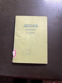 a dictionary of chromatography 色谱学词典 第二版（有印章 英文）