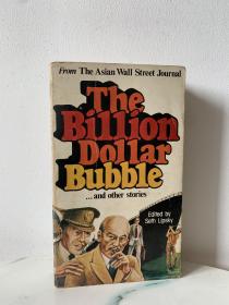 【经济/商业/传奇】The Billion Dollar Bubble and other stories form The Asia Wall Street Journal
十亿美元泡沫和其他35篇来自亚洲的故事
内含36篇，1978年