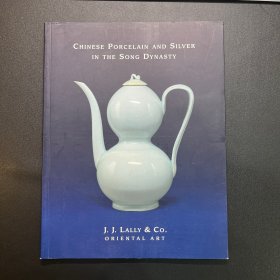 蓝理捷 J J LALLY 2002 中国宋代瓷器及银器 chinese porcelain and silver in the song