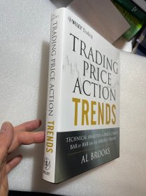 现货 Trading Price Action Trends: Technical Analysis of Price Charts Bar by Bar for the Serious Trader: 英文原版 高级趋势技术分析：价格行为交易系统之趋势分析