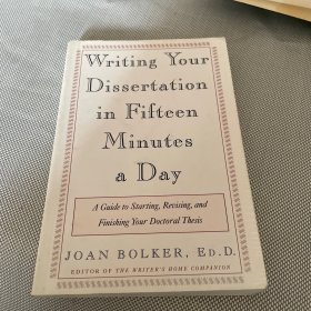 Writing Your Dissertation in Fifteen Minutes a Day：A Guide to Starting, Revising, and Finishing Your Doctoral Thesis