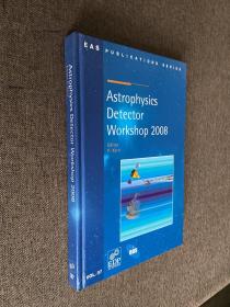 ASTROPHYSICS DETECTOR WORKSHOP 2008