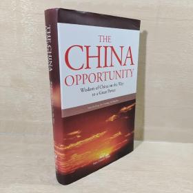THE CHINA OPPORTUNITY（中国机遇：强国之路的中国智慧)（英文版）