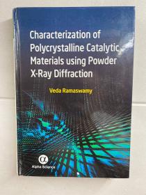 Characterization of Polycrystalline Catalytic Materials using Powder X-Ray Diffraction 多晶催化材料的粉末X射线衍射表征（16开·精装原版、内页干净）