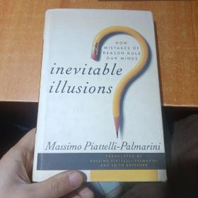 Inevitable Illusions：How Mistakes of Reason Rule Our Minds