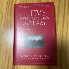 The Five Dysfunctions of a Team：A Leadership Fable