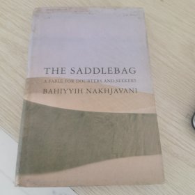 THE SADDLEBAG : A FABLE FOR DOUBTERS AND SEEKERS