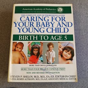 CARING FOR YOUR BABY AND YOUNG：Birth to Age 5