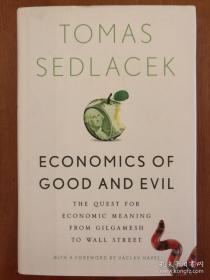 Economics of Good and Evil: The Quest for Economic Meaning from Gilgamesh to Wall Street （精装）（现货，实拍书影）