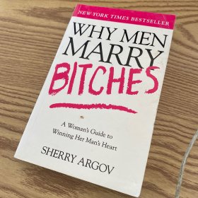 Why Men Marry Bitches：A Woman's Guide to Winning Her Man's Heart