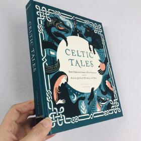 Celtic Tales: Fairy Tales and Stories of Enchantment from Ireland, Scotland, Brittany, and Wales