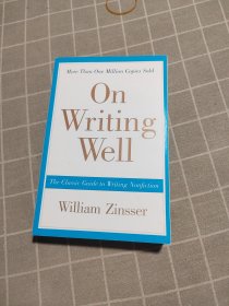 On Writing Well, 30th Anniversary Edition：The Classic Guide to Writing Nonfiction