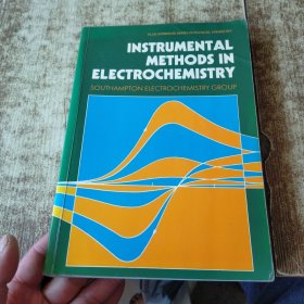 INSTRUMENTAL METHODS IN ELECTROCHEMISTRY SOUTAMPTON ELECTROCHEMISTRY GROUP 外文版 请看图