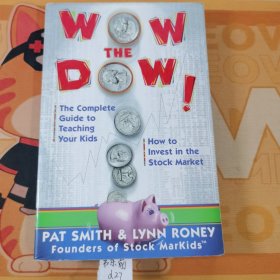 Wow the Dow!: The Complete Guide to Teaching Your Kids How to Invest in the Stock Market