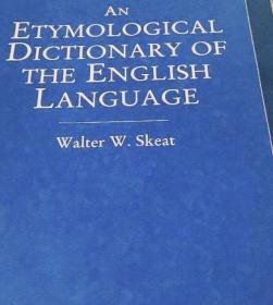 英语词源词典

dictionary.etymological of English dictionary.etymology 
英語詞源詞典辭典
16開，1000頁，鋼板紙，