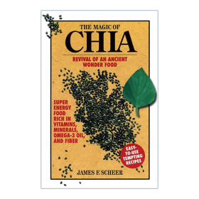 英文原版 The Magic of Chia 奇亞的魔法 古老神奇食物的復興 健康飲食食譜 奇亞籽 James F. Scheer 英文版 進口英語原版書籍