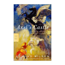 Axel's Castle: A Study of the Imaginative Literature of 1870-1930 阿克瑟尔的城堡 1870年至1930年的想象文学研究 埃德蒙威尔逊