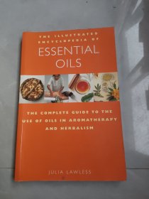 The Illustrated Encyclopedia of Essential Oils：The Complete Guide to the Use of Oils in Aromatherapy and Herbalism (Illustrated Encyclopedia S.)