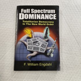 Full Spectrum Dominance：Totalitarian Democracy in the New World Order