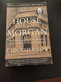 The House of Morgan：An American Banking Dynasty and the Rise of Modern Finance