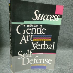 Success With the Gentle Art of Verbal Self-Defense