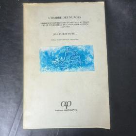 L'ombre des nuages: Histoire et civilisation du Vietnam au temps des Lê et au début de la dynastie Nguyên, 1427-1819  云的阴影：1427-1819年阮王朝时期越南的历史和文明