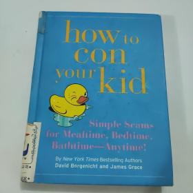 How to Con Your Kid