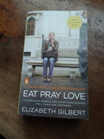 Eat, Pray, Love. Movie Tie-In：One Woman's Search for Everything Across Italy, India and Indonesia