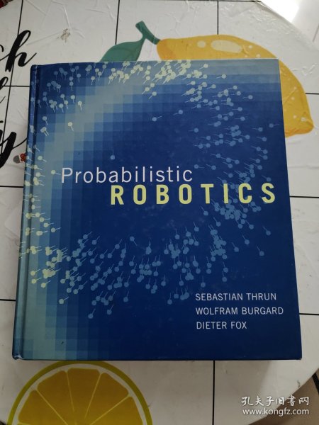 Probabilistic Robotics (Intelligent Robotics and Autonomous Agents)