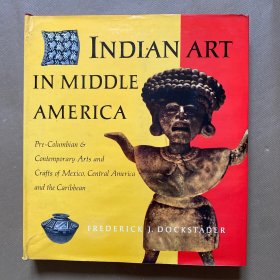 INDIAN ART IN MIDDLE AMERICA 中美洲印第安艺术
