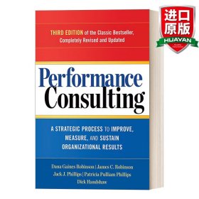 Performance Consulting  A Strategic Process to Improve, Measure, and Sustain Organizational Results